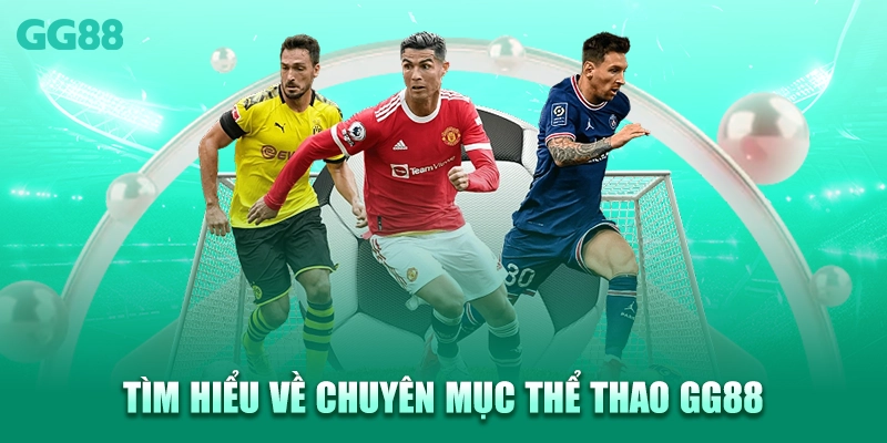 Tìm hiểu về chuyên mục thể thao GG88