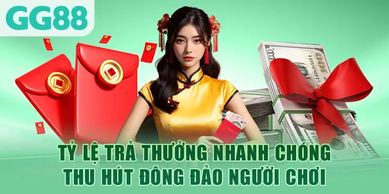Tỷ lệ trả thưởng nhanh chóng thu hút đông đảo người chơi