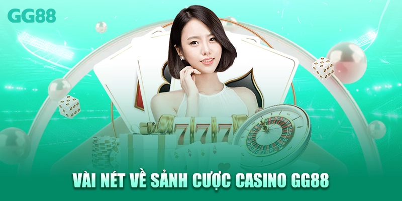 Vài nét về sảnh cược casino GG88